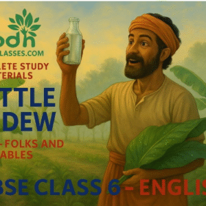 Complete Material - Bottle of Dew CBSE Class 6 English
